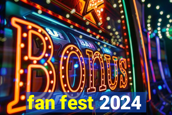 fan fest 2024